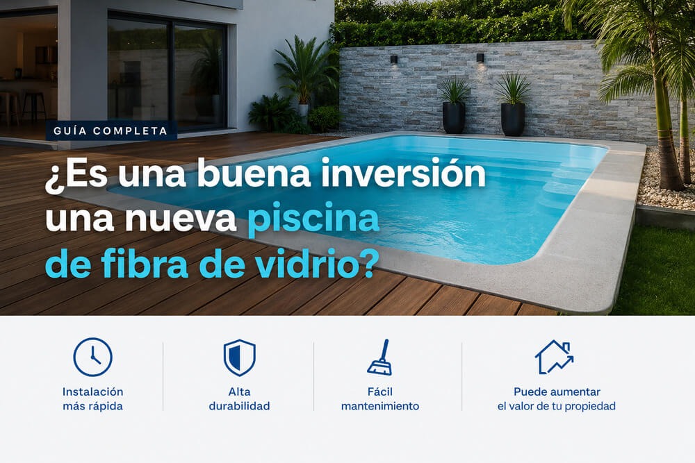¿Es una buena inversión una nueva piscina de fibra de vidrio?